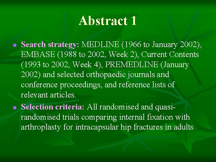 Abstract 1 n n Search strategy: MEDLINE (1966 to January 2002), EMBASE (1988 to