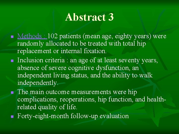 Abstract 3 n n Methods : 102 patients (mean age, eighty years) were randomly