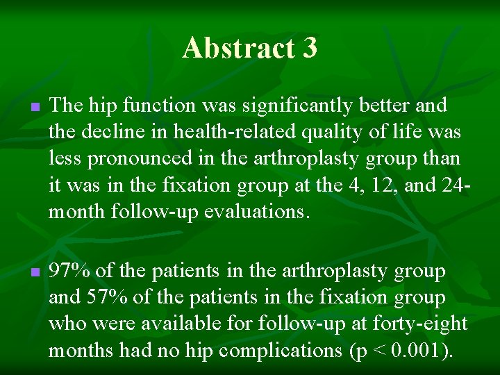 Abstract 3 n n The hip function was significantly better and the decline in