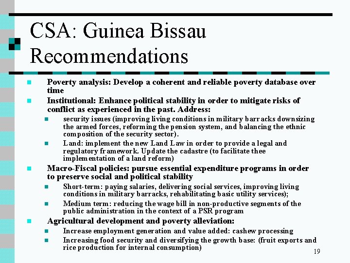 CSA: Guinea Bissau Recommendations n n Poverty analysis: Develop a coherent and reliable poverty
