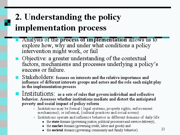 2. Understanding the policy implementation process n Analysis of the process of implementation allows