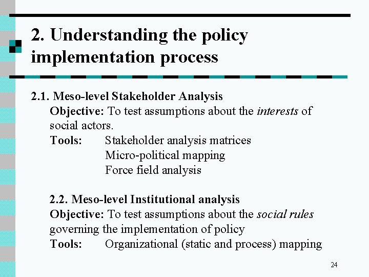 2. Understanding the policy implementation process 2. 1. Meso-level Stakeholder Analysis Objective: To test