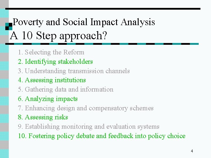 Poverty and Social Impact Analysis A 10 Step approach? 1. Selecting the Reform 2.