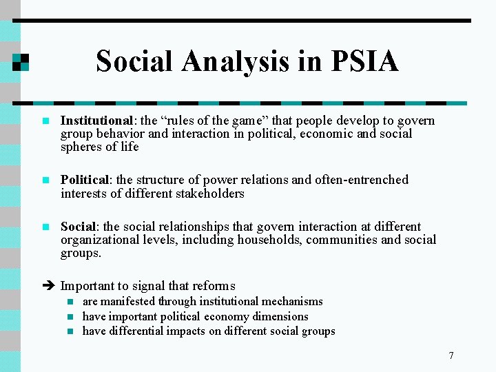 Social Analysis in PSIA n Institutional: the “rules of the game” that people develop