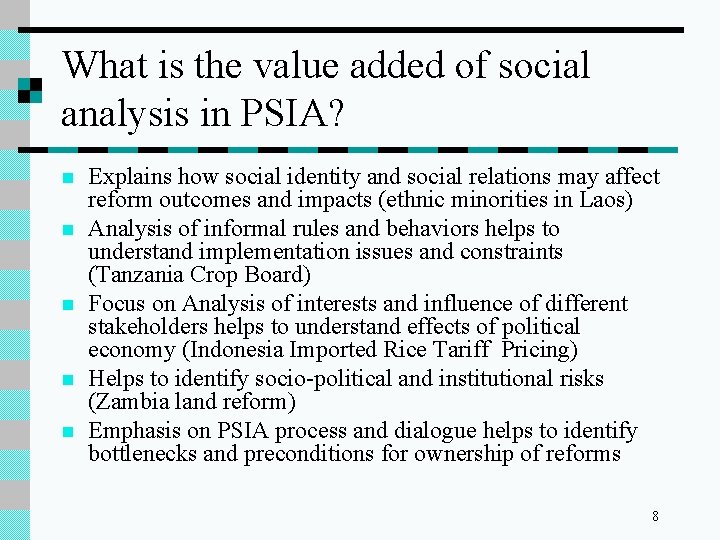 What is the value added of social analysis in PSIA? n n n Explains