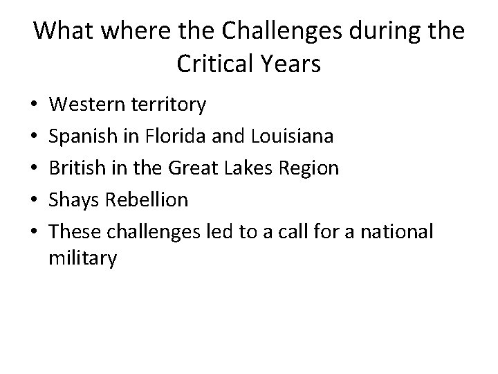 What where the Challenges during the Critical Years • • • Western territory Spanish