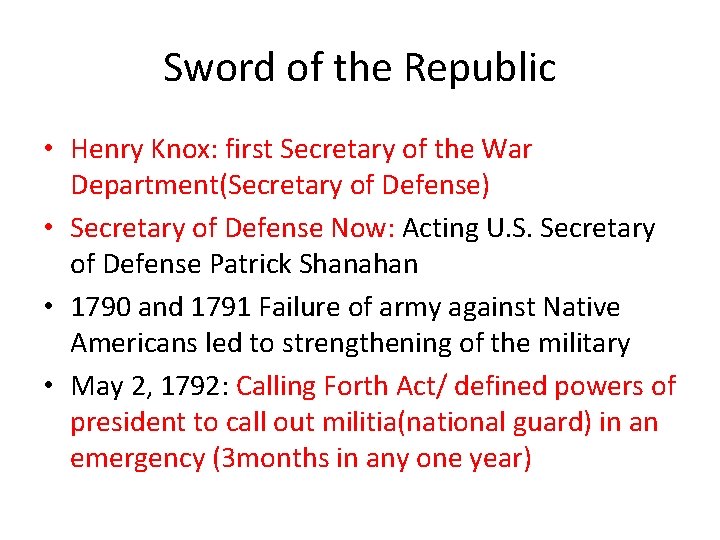 Sword of the Republic • Henry Knox: first Secretary of the War Department(Secretary of