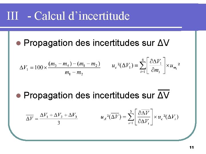 III - Calcul d’incertitude l Propagation des incertitudes sur ΔV 11 