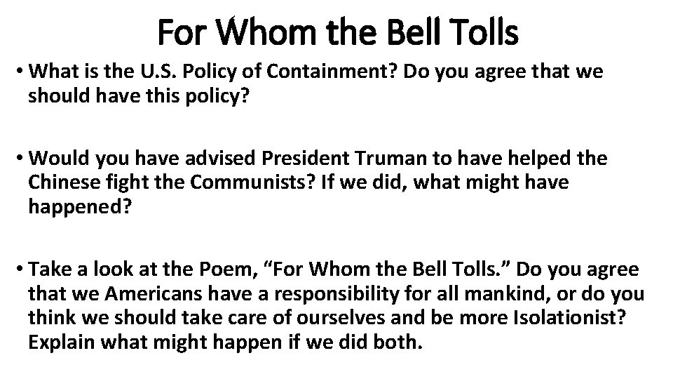 For Whom the Bell Tolls • What is the U. S. Policy of Containment?