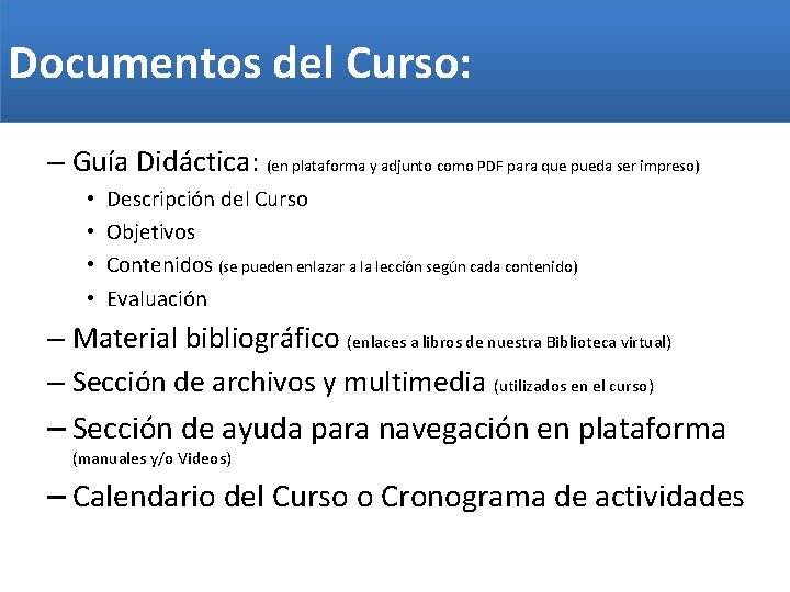 Documentos del Curso: – Guía Didáctica: (en plataforma y adjunto como PDF para que