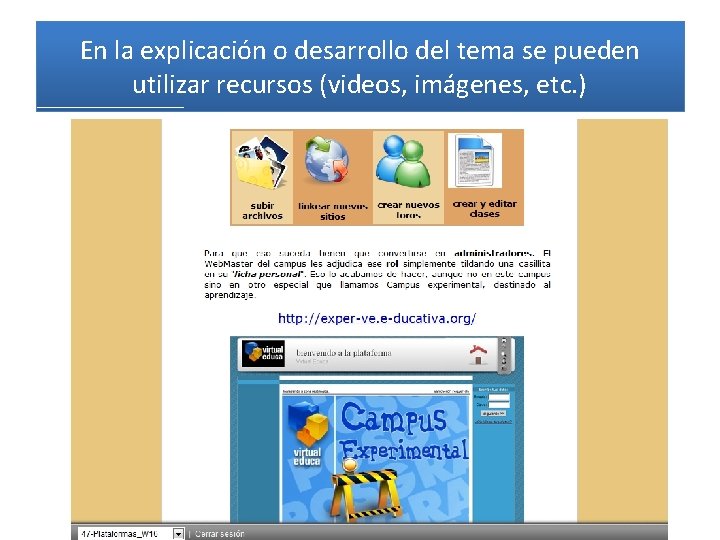 En la explicación o desarrollo del tema se pueden utilizar recursos (videos, imágenes, etc.