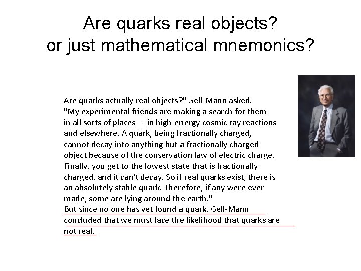 Are quarks real objects? or just mathematical mnemonics? Are quarks actually real objects? "