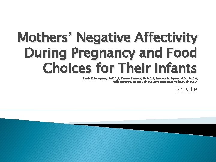 Mothers’ Negative Affectivity During Pregnancy and Food Choices for Their Infants Sarah E. Hampson,