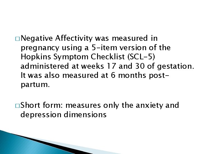 � Negative Affectivity was measured in pregnancy using a 5 -item version of the