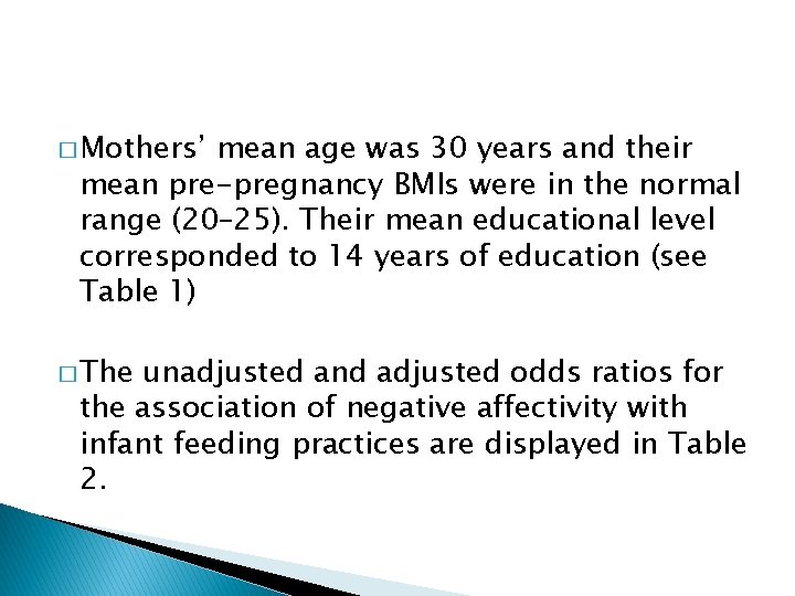 � Mothers’ mean age was 30 years and their mean pre-pregnancy BMIs were in