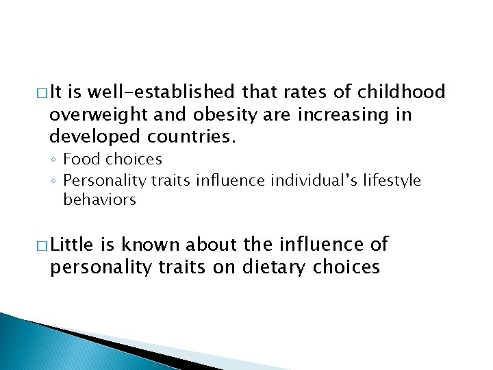 � It is well-established that rates of childhood overweight and obesity are increasing in