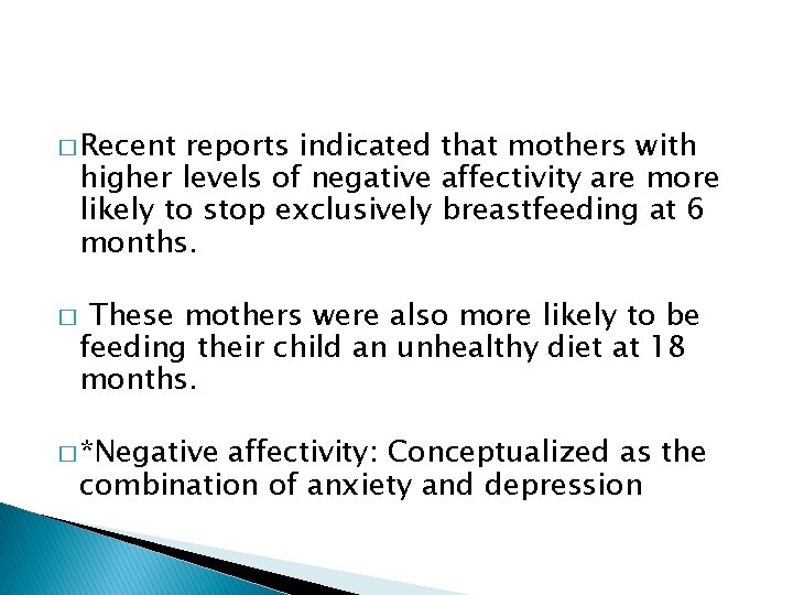� Recent reports indicated that mothers with higher levels of negative affectivity are more