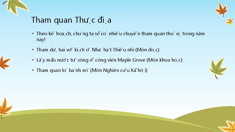 Tham quan Thư c đi a • Theo kê hoa ch, chu ng ta