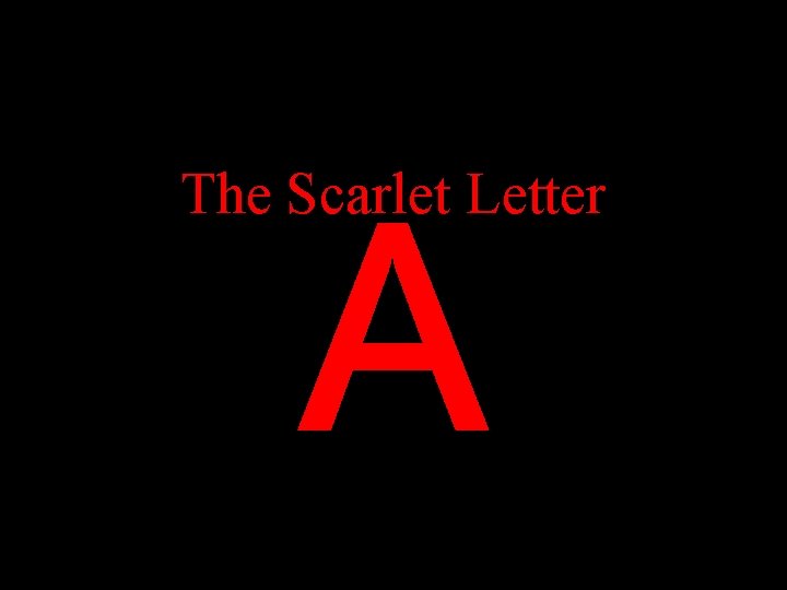 The Scarlet Letter A 