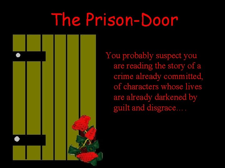 The Prison-Door You probably suspect you are reading the story of a crime already