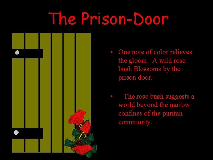 The Prison-Door • One note of color relieves the gloom. A wild rose bush