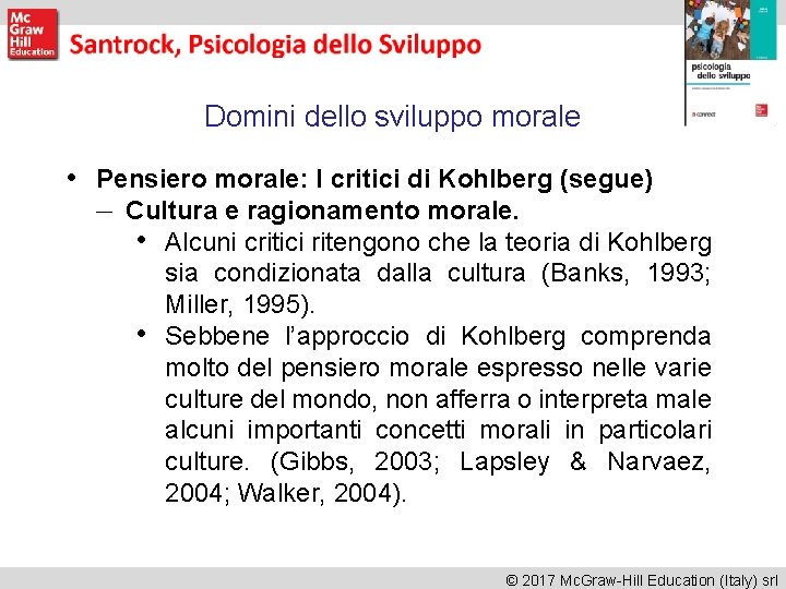 Domini dello sviluppo morale • Pensiero morale: I critici di Kohlberg (segue) – Cultura Domini dello sviluppo morale • Pensiero morale: I critici di Kohlberg (segue) – Cultura