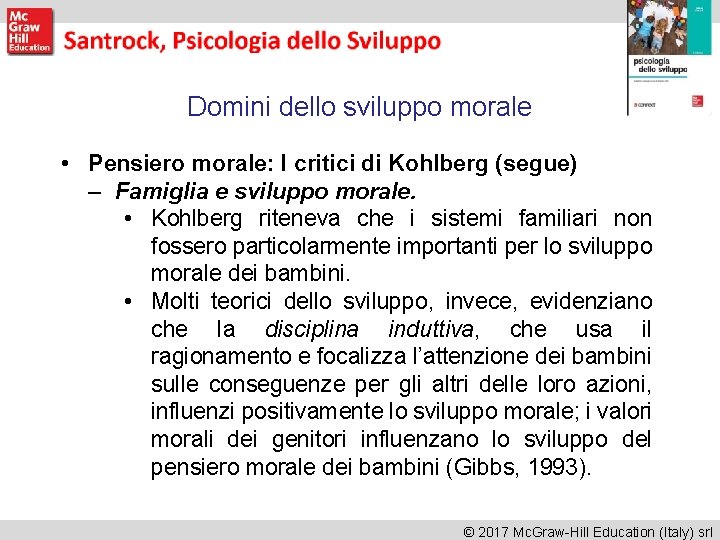 Domini dello sviluppo morale • Pensiero morale: I critici di Kohlberg (segue) – Famiglia Domini dello sviluppo morale • Pensiero morale: I critici di Kohlberg (segue) – Famiglia