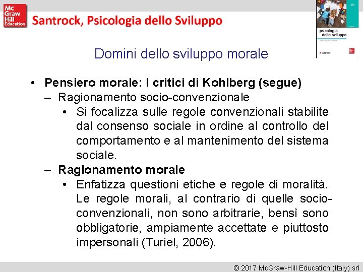 Domini dello sviluppo morale • Pensiero morale: I critici di Kohlberg (segue) – Ragionamento Domini dello sviluppo morale • Pensiero morale: I critici di Kohlberg (segue) – Ragionamento