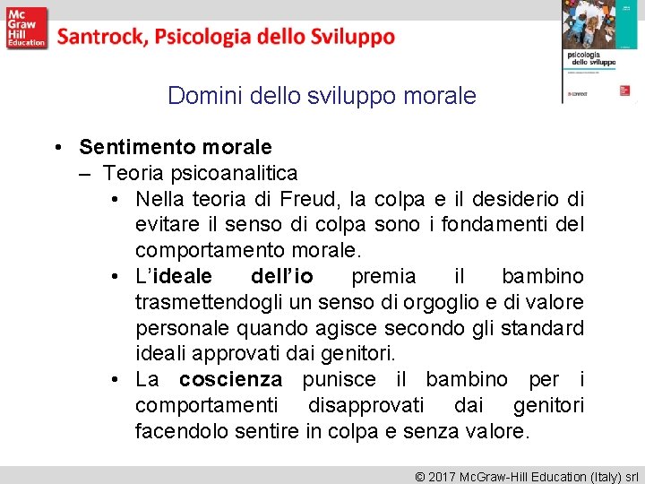 Domini dello sviluppo morale • Sentimento morale – Teoria psicoanalitica • Nella teoria di Domini dello sviluppo morale • Sentimento morale – Teoria psicoanalitica • Nella teoria di