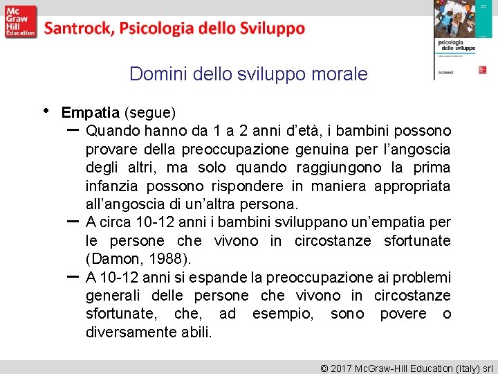 Domini dello sviluppo morale • Empatia (segue) – Quando hanno da 1 a 2 Domini dello sviluppo morale • Empatia (segue) – Quando hanno da 1 a 2