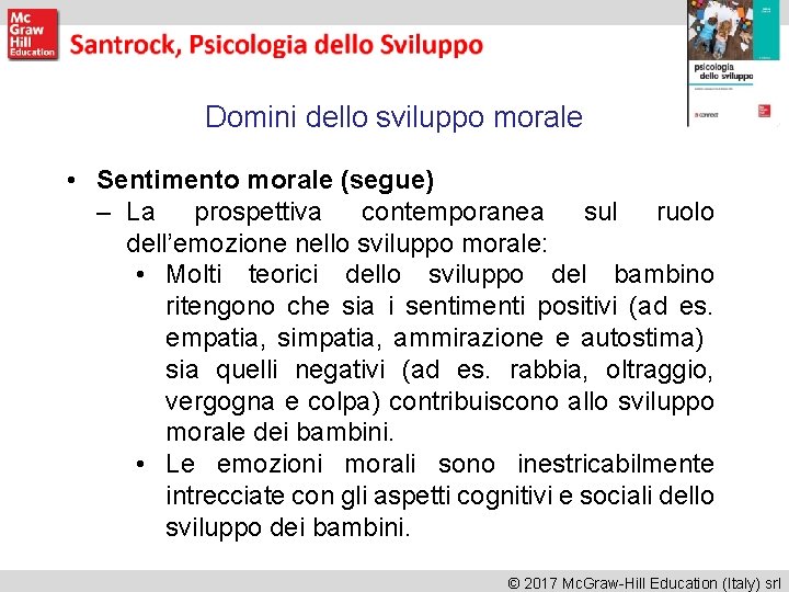 Domini dello sviluppo morale • Sentimento morale (segue) – La prospettiva contemporanea sul ruolo Domini dello sviluppo morale • Sentimento morale (segue) – La prospettiva contemporanea sul ruolo