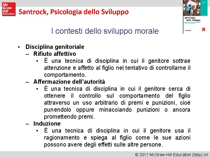 I contesti dello sviluppo morale • Disciplina genitoriale – Rifiuto affettivo • È una I contesti dello sviluppo morale • Disciplina genitoriale – Rifiuto affettivo • È una