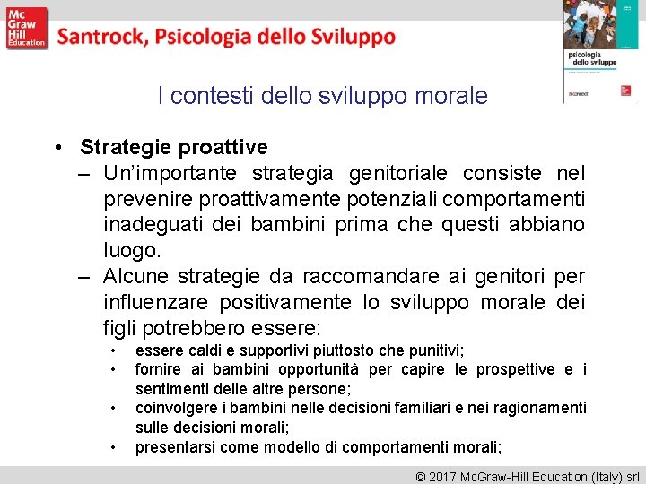 I contesti dello sviluppo morale • Strategie proattive – Un’importante strategia genitoriale consiste nel I contesti dello sviluppo morale • Strategie proattive – Un’importante strategia genitoriale consiste nel