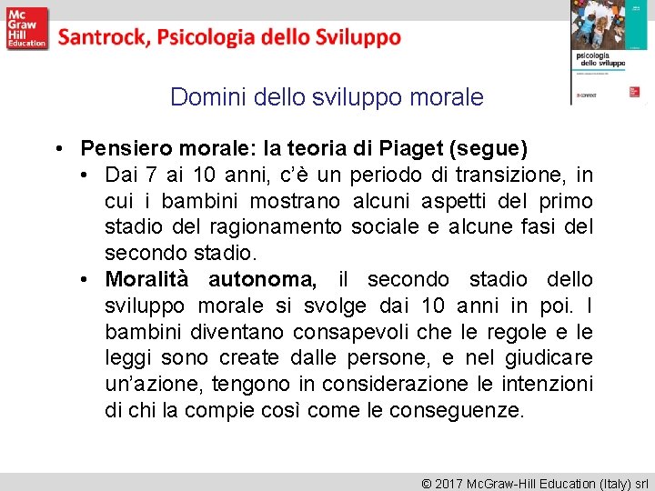 Domini dello sviluppo morale • Pensiero morale: la teoria di Piaget (segue) • Dai Domini dello sviluppo morale • Pensiero morale: la teoria di Piaget (segue) • Dai