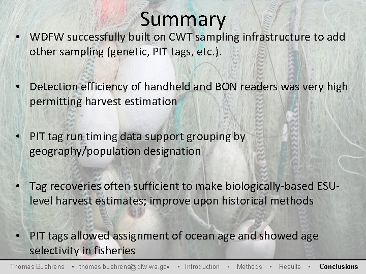 Summary • WDFW successfully built on CWT sampling infrastructure to add other sampling (genetic,