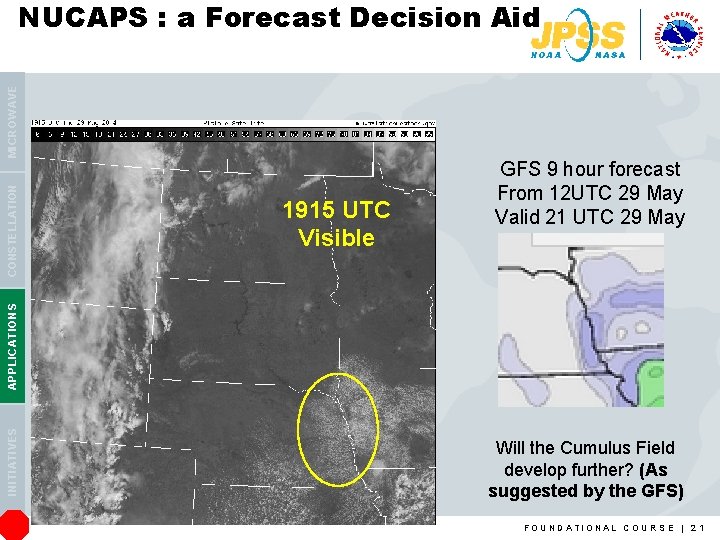 1915 UTC Visible GFS 9 hour forecast From 12 UTC 29 May Valid 21