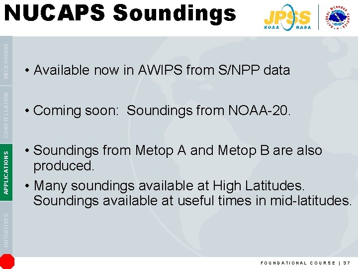  • Available now in AWIPS from S/NPP data • Coming soon: Soundings from