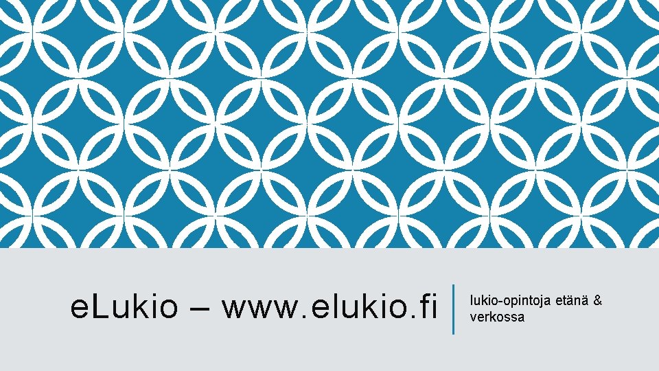 e. Lukio – www. elukio. fi lukio-opintoja etänä & verkossa 