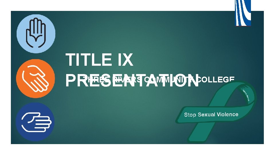 TITLE IX THREE RIVERS COMMUNITY COLLEGE PRESENTATION 