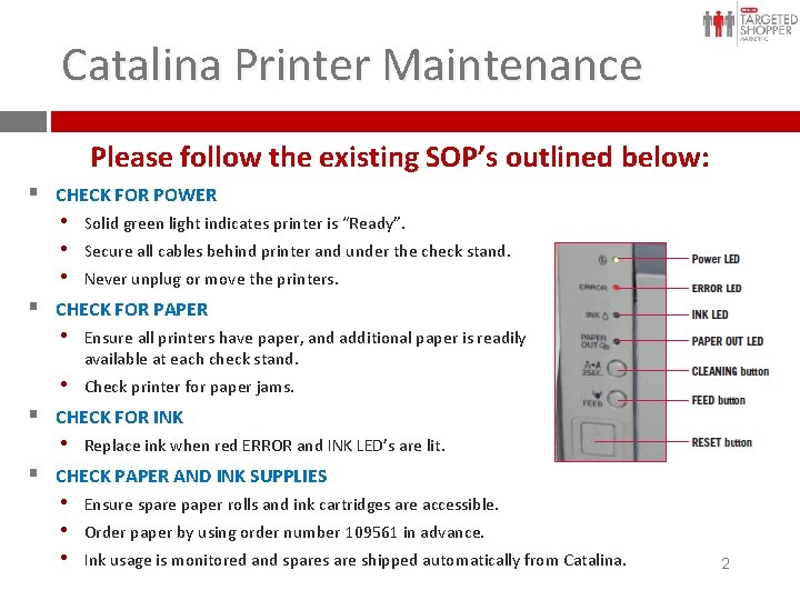 Catalina Printer Maintenance Please the existing SOP’s outlined below: § Click tofollow edit Master