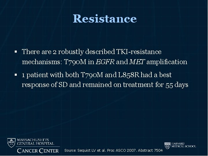 Resistance § There are 2 robustly described TKI-resistance mechanisms: T 790 M in EGFR