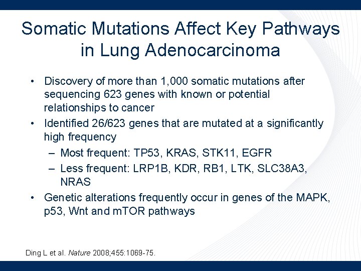 Somatic Mutations Affect Key Pathways in Lung Adenocarcinoma • Discovery of more than 1,