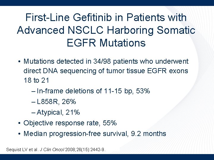 First-Line Gefitinib in Patients with Advanced NSCLC Harboring Somatic EGFR Mutations • Mutations detected