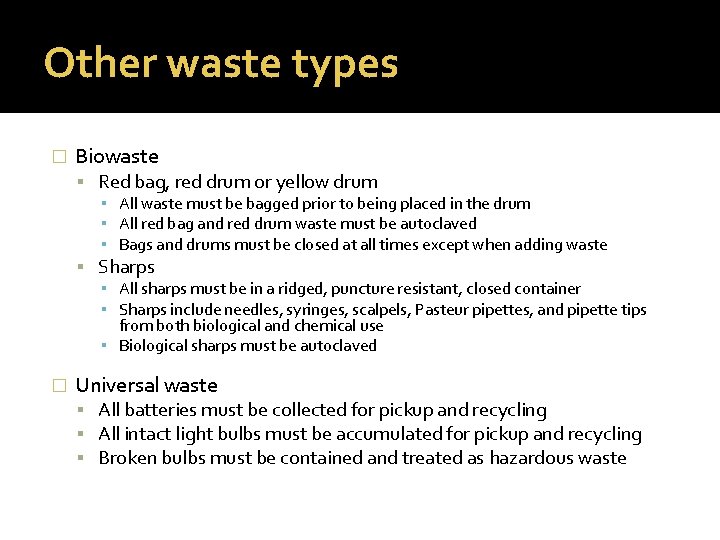 Other waste types � Biowaste Red bag, red drum or yellow drum ▪ All