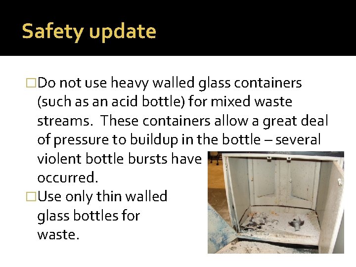 Safety update �Do not use heavy walled glass containers (such as an acid bottle)