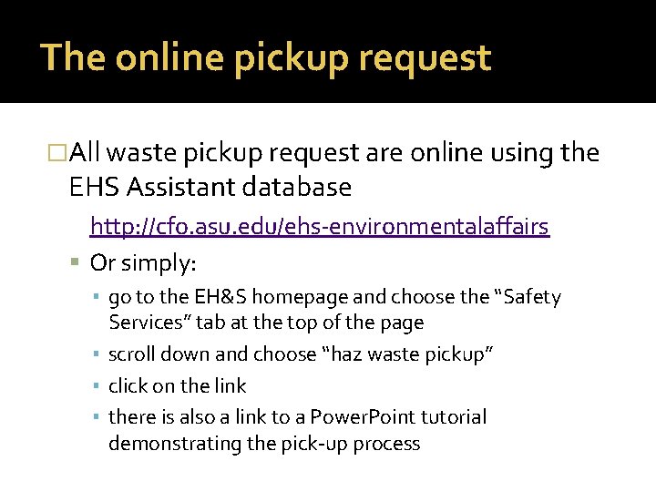 The online pickup request �All waste pickup request are online using the EHS Assistant