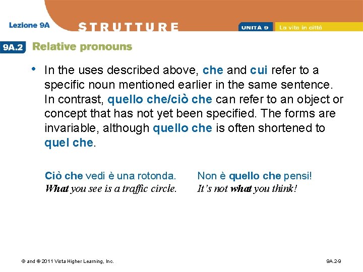 • In the uses described above, che and cui refer to a specific