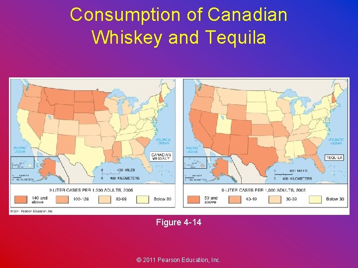 Consumption of Canadian Whiskey and Tequila Figure 4 -14 © 2011 Pearson Education, Inc.