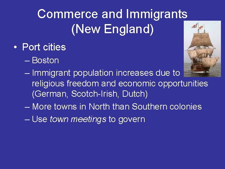 Commerce and Immigrants (New England) • Port cities – Boston – Immigrant population increases