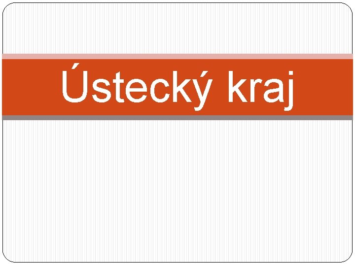 Ústecký kraj 
